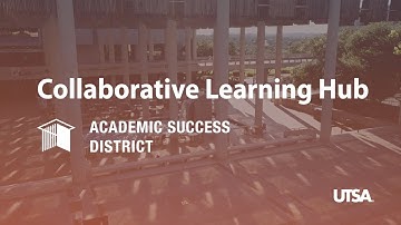 The Collaborative Learning Hub at UTSA