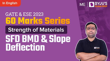 SFD BMD and Slope Deflection | Strength of Materials (SOM) | GATE & ESE 2023 Mechanical (ME) Exam
