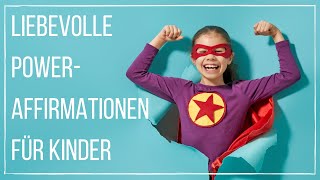 Affirmation für Kinder | SO entwickelt DEIN KIND gesundes und starkes SELBSTVERTRAUEN♥
