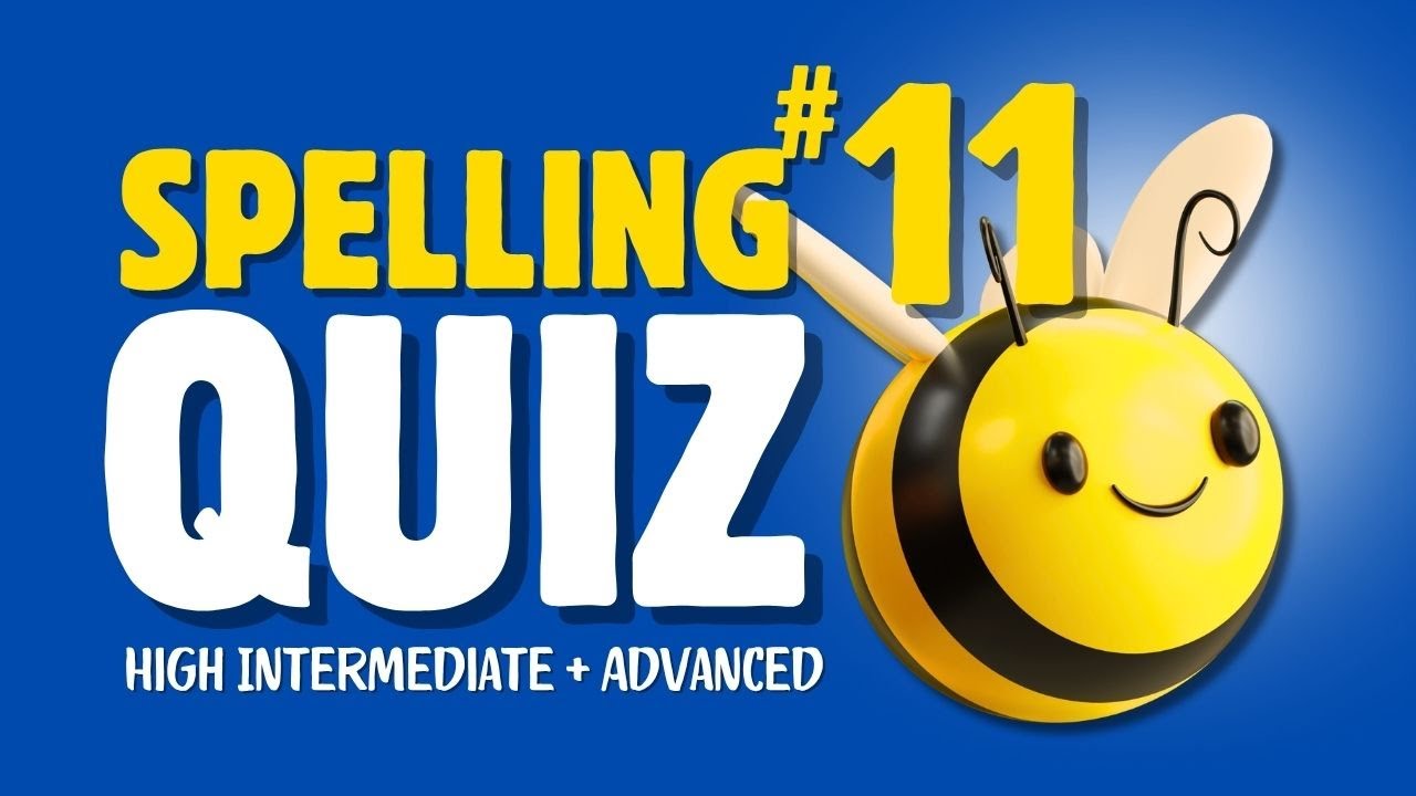 English Spelling Quiz 11 | Test your Spelling Skills at Intermediate and Advanced Levels