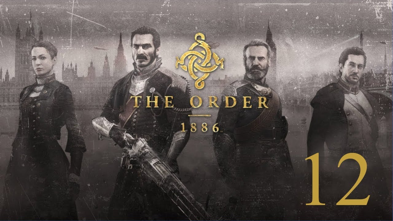 lets play a little game Let's Play The Order: 1886 -- After Dark -- Episode 12 