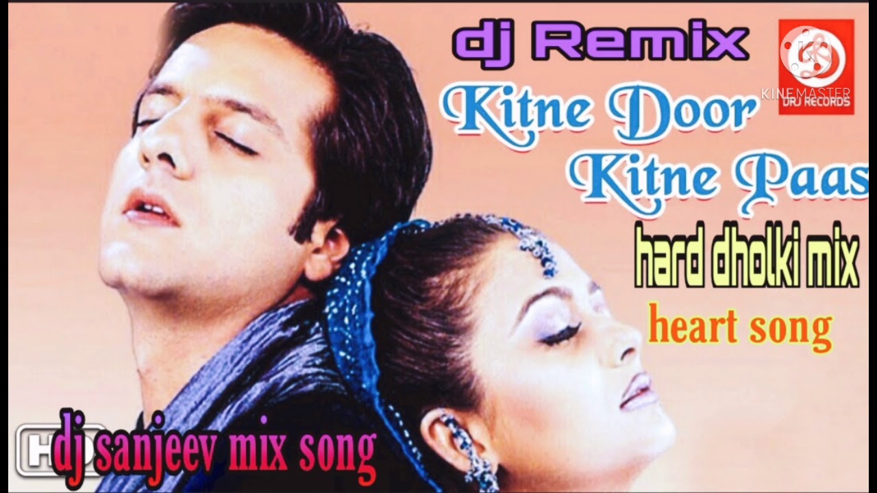 Kitane door kitne pass dj Remix song hard dholki mix dj sanjeev officiale mix