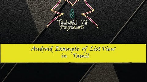 ListView Example Using Android in Tamil | Android Tutorial | TechoN 72 ProgramerZ