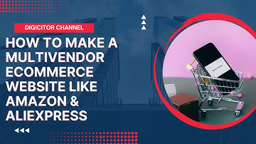 How to Build a Multivendor Ecommerce Website like AliExpress and Amazon: Step-by-Step Tutorial