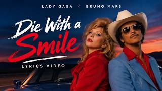 Download lagu Lady Gaga, Bruno Mars – Die With A Smile (Lyrics)