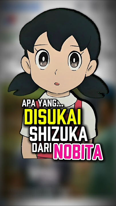2 Hal inilah yang disukai Shizuka dari Nobita #shorts