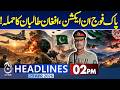 Pak Afghan War | Pak Army's Befitting Reply to Afghan Taliban | 2PM  HEADLINES