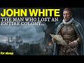 Roanoke: The 117 English Settlers Who Built a Colony in America and Vanished Without a Trace