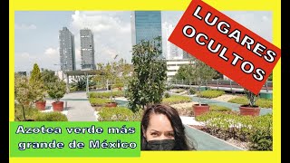 LUGARES SECRETOS  💖 La azotea VERDE más grande de México ⭐ [GRATIS]