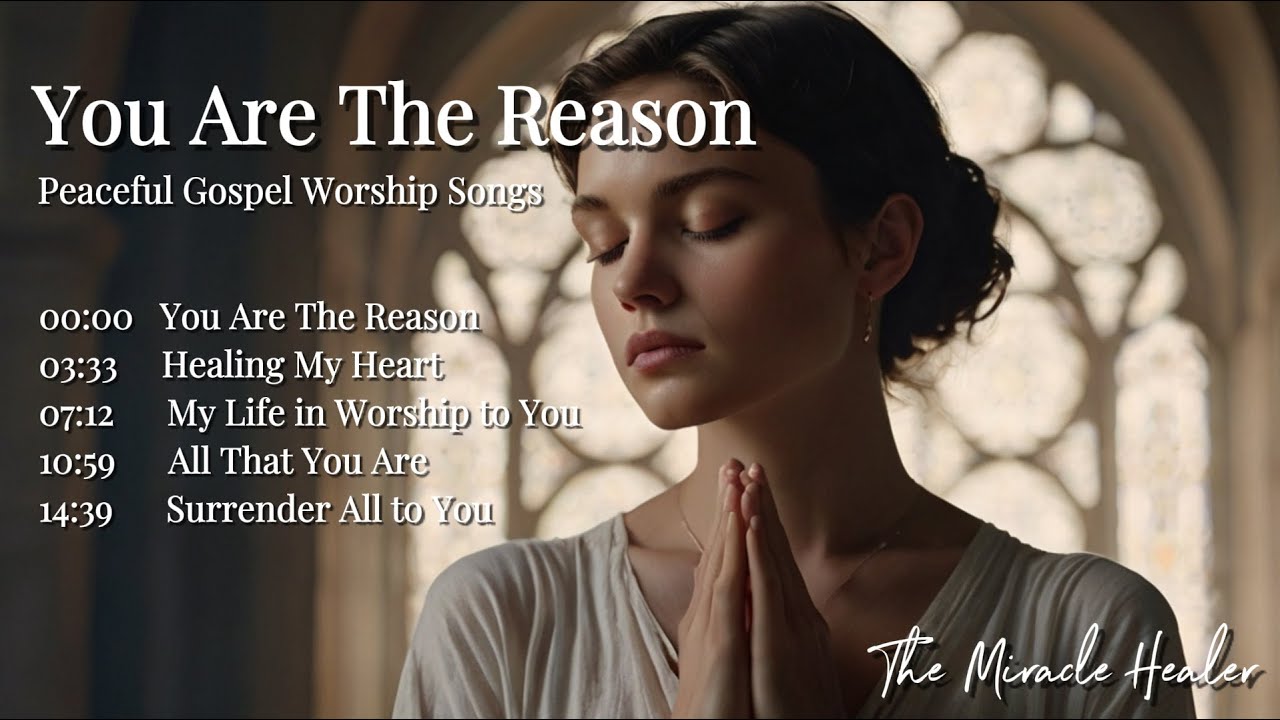 You Are the Reason I Live | All That You Are – Peaceful Gospel Worship ...