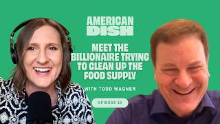 Meet the billionaire trying to clean up the food supply: Todd Wagner.