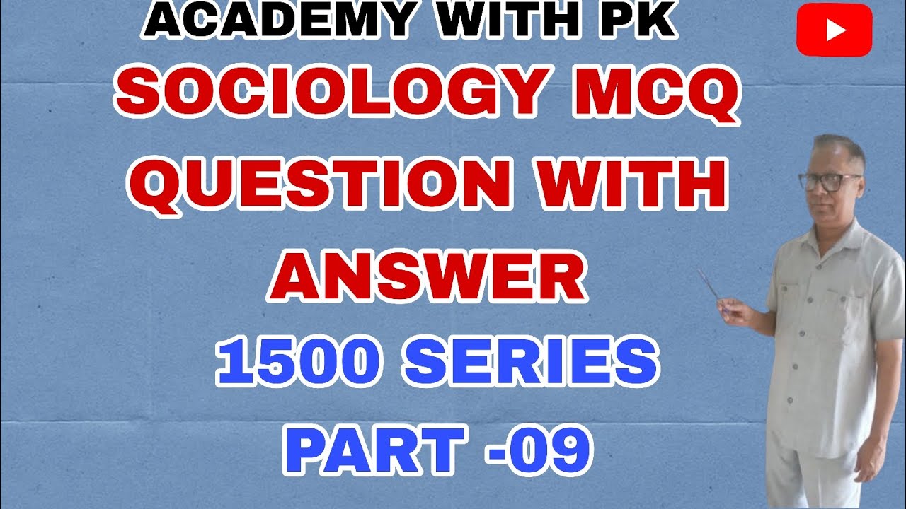 SOCIOLOGY MCQ PART. 09 FOR UGC NET, MP SET, UP GIC, UP PGT, AND ALL SOCIOLOGY EXAM 