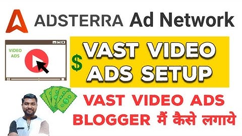 Adsterra Video Ads Setup | Adsterra Vast Ads In Blogger | Adsterra Ad Network - SmartHindi