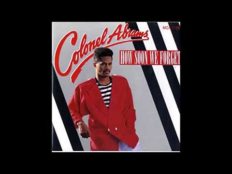 Colonel Abrams - How Soon We Forget