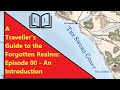 A travellers guide to the forgotten realms episode 00  an introduction