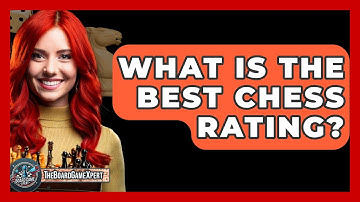 What Is The Best Chess Rating? - The Board Game Xpert