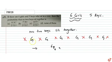 If there are 6 girls and 5 boys who sit in a row, then the probability that no two boys sit to...