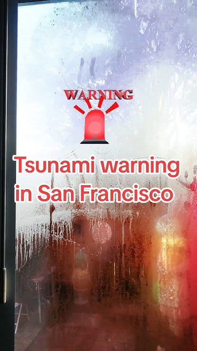 Tsunami warning san francisco yesterday
