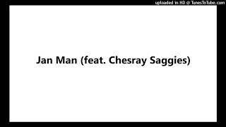 Jan Man (feat. Chesray Saggies)