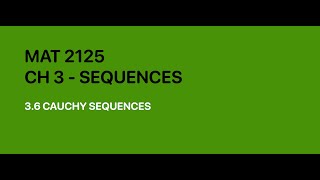 MAT2125 - 3.6.2 - Cauchy Sequences | Part 2 (26:58)
