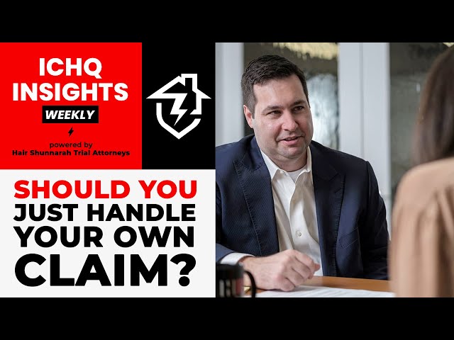 #ICHQInsights Episode 35 - Should You Just Handle Your Own Claim?