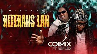 MIXTAPE REFERANS LAN - DJ COLMIX FT REFLEX