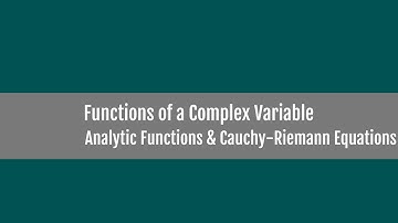 Analytic Functions and Cauchy-Riemann Equations
