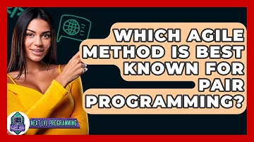Which Agile Method Is Best Known For Pair Programming? - Next LVL Programming