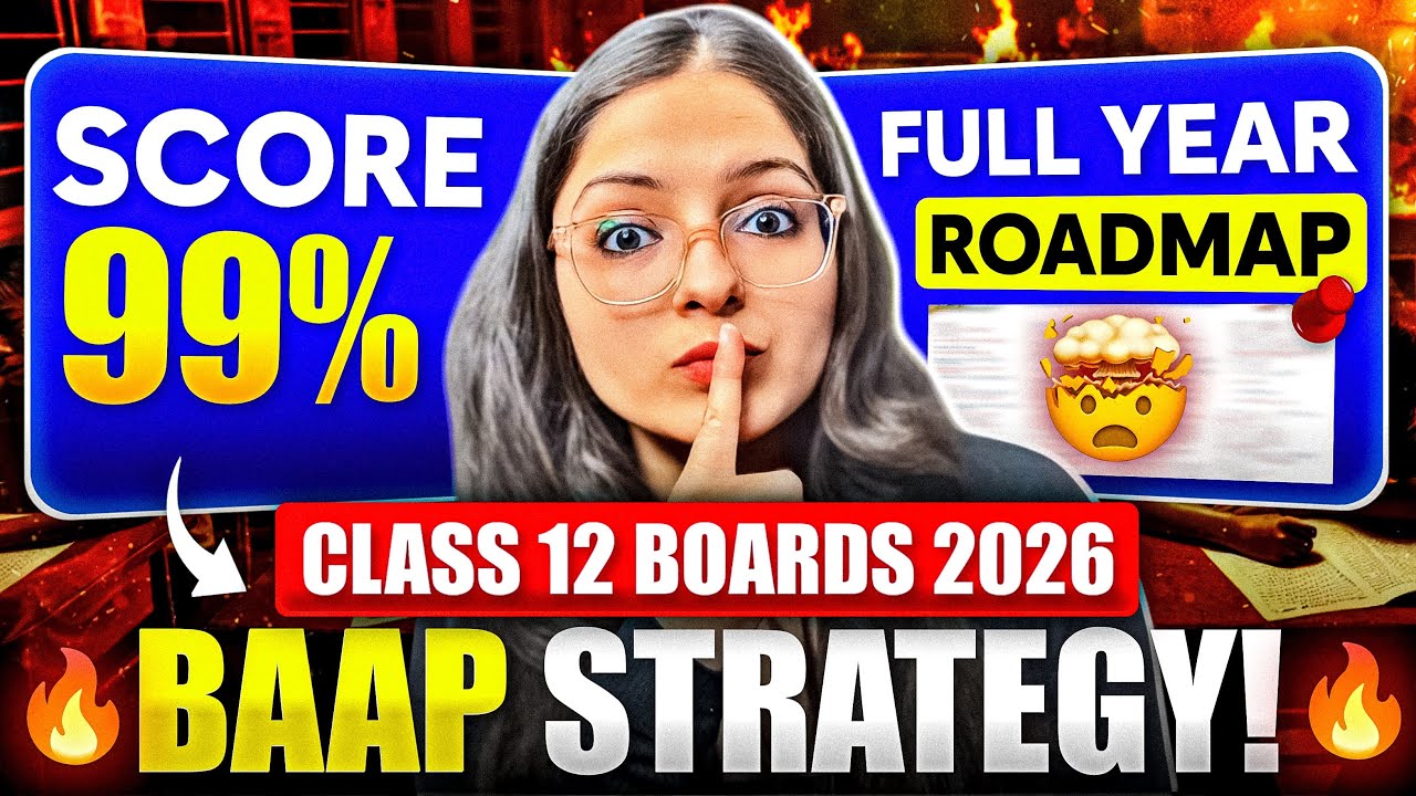 How to Score 99% in Class 12 Board EXAM 2025 - 26 Realistic Strategy ...