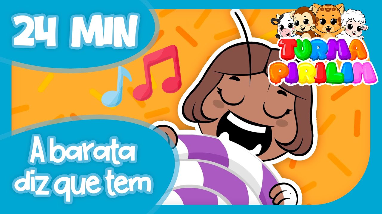 🎵🐞A BARATA DIZ QUE TEM  | 24 MINUTOS DE MÚSICA INFANTIL | TURMA PIRILIM