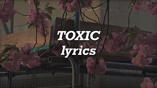 Video thumbnail of "Melanie Martinez - Toxic (Lyrics)"