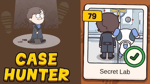 Case Hunter | Case | Secret Lab | Level 79 Solved