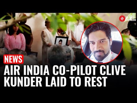 Air India Crash: First Officer Clive Kunder’s Body Brought Home to Mumbai  | Air India Plane Crash