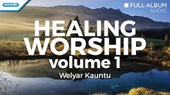 Healing Worship Vol.1 - Welyar Kauntu (Full Album Audio)  - Durasi: 50:33. 