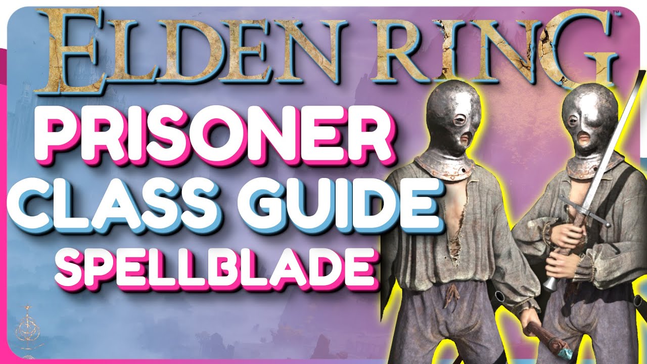 Elden Ring Prisoner Class Guide - Spellblade Build Guide