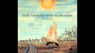 Video thumbnail of "Fast animals and slow kids - Dove sei"