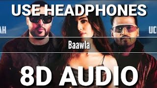 Baawla (8D AUDIO) Uchana Amit Ft. Badshsh (8D B7 Records)