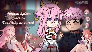 Jujutsu Kaisen react to Yae Miko as cursed || (1/1) || jjk x genshin (AU) || Eng/Rus