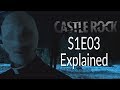 Castle Rock S1E03 Explained