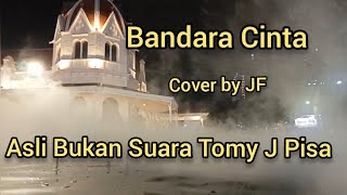 Bandara Cinta, Asli Bukan Suara Tomy J Pisa, Cover by JF