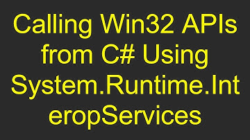 Calling Win32 APIs from C# Using System.Runtime.InteropServices