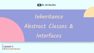 Lecture 74 - What is Inheritance - Inheritance, Abstract Classes & Interfaces - ITCS114