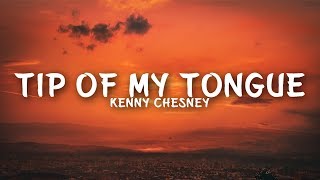 Kenny Chesney - Tip Of My Tongues