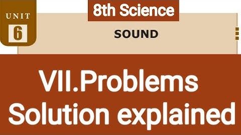 Sound॥8th Std Science Unit 6 Book back answers॥VII.Problems Solutions explanation
