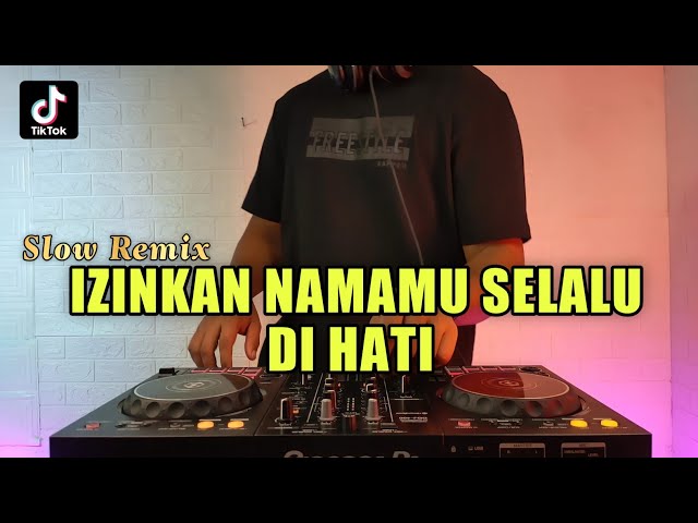 DJ IZINKAN NAMAMU SELALU DI HATI REMIX VIRAL TIKTOK TERBARU 2021 FULL BASS class=