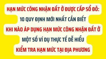 Hạn Mức Công Nhận Đất Ở Được Cấp Sổ Đỏ 2025: Quy Định Mới Nhất Cần Biết