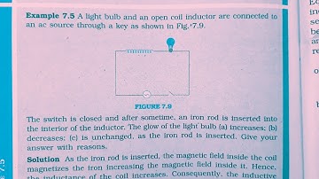 A light bulb and an open coil inductor are connected to an ac source through a key as shown in Fig.