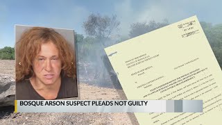 Accused bosque arsonist pled not guilty