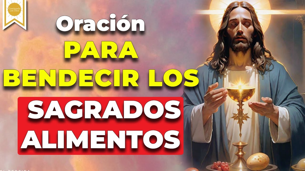 🙏🏼Oración para BENDECIR los alimentos 🙏🙌🏼- Caminando con Dios - YouTube