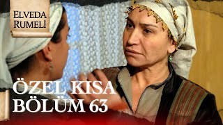 Elveda Rumeli Özel Kısa Bölüm 63